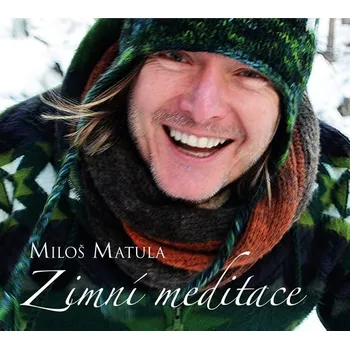 Miloš Matula, čte autor : Zimní meditace CD