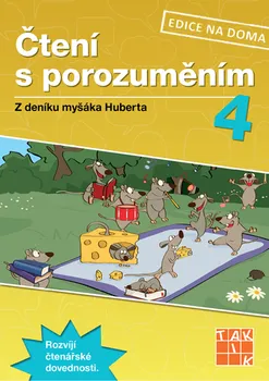 Český jazyk Čtení s porozuměním 4: Z deníku myšáka Huberta - Taktik (2020, brožovaná)