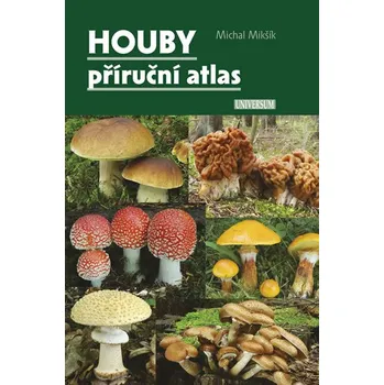 Houby: příruční atlas - Michal Mikšík…