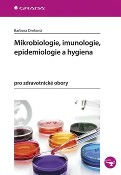 Mikrobiologie, imunologie, epidemiologie a hygiena pro zdravotnické obory - Barbora Drnková (2019, brožovaná)