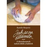 Jak se co dělávalo aneb O dovednostech…