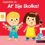 Minipedie 2+: Ať žije školka! - Svojtka…