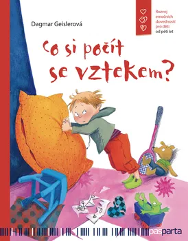 Co si počít se vztekem?: Emocionální rozvoj pro děti od pěti let - Dagmar Geislerová (2019, pevná)