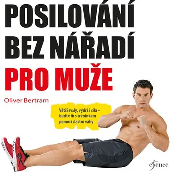 Posilování bez nářadí pro muže - Oliver Bertram (2018, flexo)