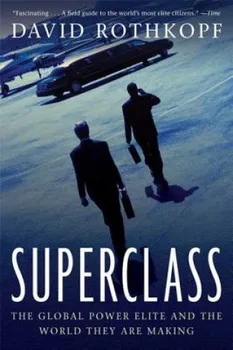 Superclass: The Global Power Elite and the World They Are Making - David Rothkopf [EN] (2009, brožovaná)