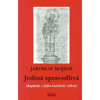 Jediná spravedlivá - Jaroslav Kojzar