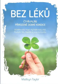 Bez léků: Čtyři pilíře přirozeně dobré kondice - Madisyn Taylor (2020, brožovaná)