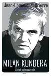 Milan Kundera: Život spisovatele -…