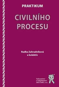 Praktikum civilního procesu - Radka Zahradníková a kol. (2020, brožovaná)