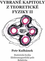 Vybrané kapitoly z teoretické fyziky II. - Petr Kulhánek (2020, pevná)