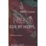 Není, kde by nebyl - Miloš Tomáš, Michaela Meera (2020, pevná)