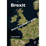 Brexit: Drama psané přes průliv - Martin Kovář (2020, pevná)