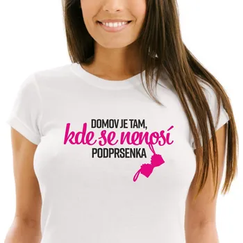 Dámské tričko Dámské tričko Domov je tam, kde se nenosí podprsenka Barva: Bílá, Velikost: XL