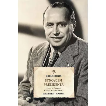 Synovcem prezidenta - Bohuš Beneš,…
