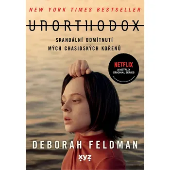 Literární biografie Unorthodox: Skandální odmítnuté mých chasidských kořenů - Debora Feldman (2020, pevná)