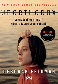 Literární biografie Unorthodox: Skandální odmítnuté mých chasidských kořenů - Debora Feldman (2020, pevná)