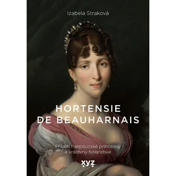 Kniha Hortensie de Beauharnais - Izabela Straková (E-Kniha)