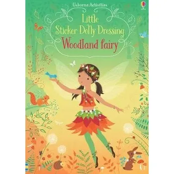 První čtění Little Sticker Dolly Dressing Woodland Fairy - Watt, Fiona