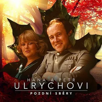 Česká hudba Pozdní sběry - Hana a Petr Ulrichovi [3CD]