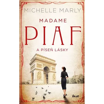 Madame Piaf a píseň lásky - Michelle Marly (2020, pevná)