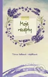 Moje recepty - Táňa Keleová-Vasilková…