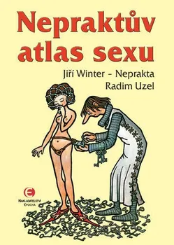 Nepraktův atlas sexu - Jiří Winter-Neprakta, Radim Uzel (2020, pevná)