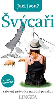 Cestování Jací jsou?: Švýcaři - Lingea (2020, brožovaná)