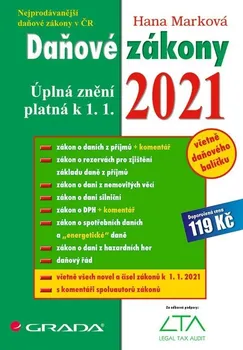 Daňové zákony 2021: Úplná znění k 1. 1. 2021 - Hana Marková (2021, brožovaná)