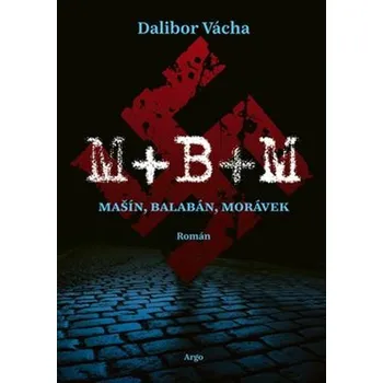 M+B+M: Mašín, Balabán, Morávek - Dalibor Vácha (2020, pevná)