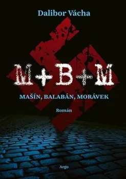 M+B+M: Mašín, Balabán, Morávek - Dalibor Vácha (2020, pevná)