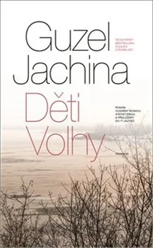 Děti Volhy - Guzel Jachina (2021, brožovaná)