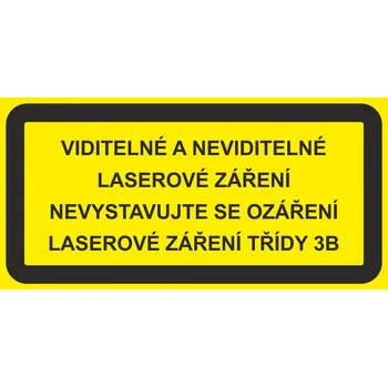 Značení Viditelné a neviditelné laserové záření Nevystavujte se ozáření samolepící vinylová fólie 26 x 52 mm