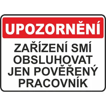 Zařízení smí obsluhovat jen... samolepka UV tisk 200x150 mm