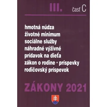 Zákony III C 2021 Sociálne zákony sociálne služby a ochrana detí - Kolektiv