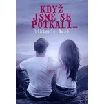 Když jsme se potkali - Viktorie Besó (2020, pevná)