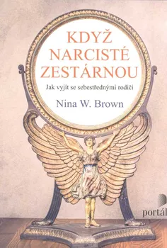 Osobní rozvoj Když narcisté zestárnou: Jak vyjít se sebestřednými rodiči - Nina W. Brown (2020, brožovaná)