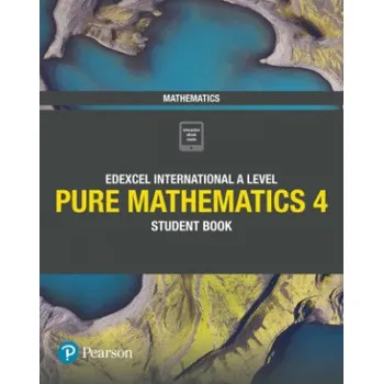 Přírodní věda Pearson Edexcel International A Level Mathematics Pure 4 Mathematics Student Book – Joe Skrakowski,Harry Smith (EN)