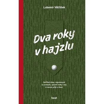 Dva roky v hajzlu - Lubomír Větříšek (2021, brožovaná)