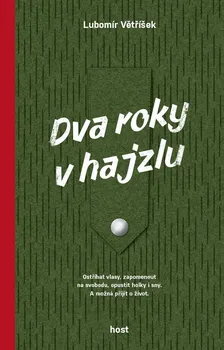 Dva roky v hajzlu - Lubomír Větříšek (2021, brožovaná)