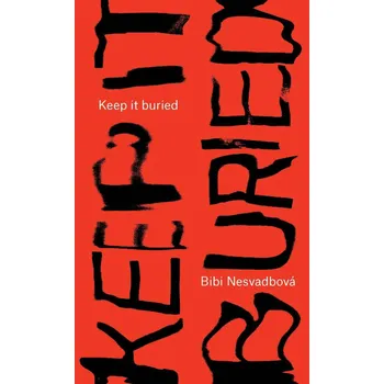 Poezie Keep It Buried - Bibi Nesvadbová [EN] (2021, pevná bez přebalu lesklá)