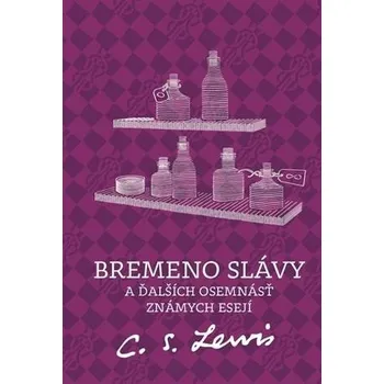 Bremeno slávy a ďalších osemnásť známych esejí - Clive Staples Lewis