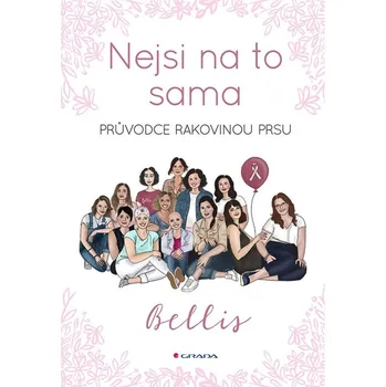 Nejsi na to sama: Průvodce rakovinou…