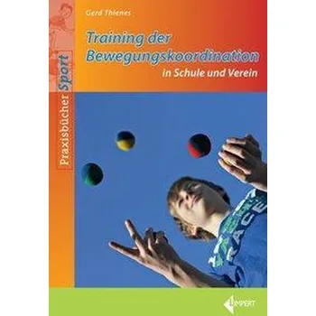 Training der Bewegungskoordination - Thienes, Gerd
