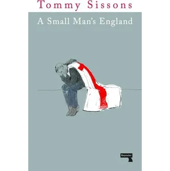 Učebnice A Small Man's England - Sissons, Tommy