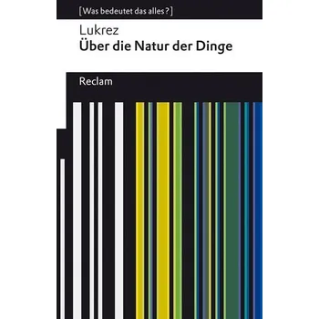 Über die Natur der Dinge - Lukrez [DE] (2021, Brožovaná, Reclam Philipp Jun.)