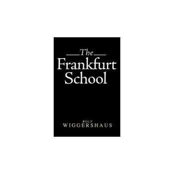 Frankfurt School - Wiggershaus, Rolf