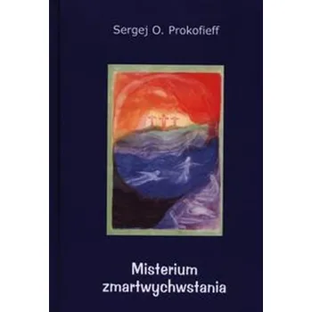Misterium zmartwychwstania - Prokofieff Sergej O.