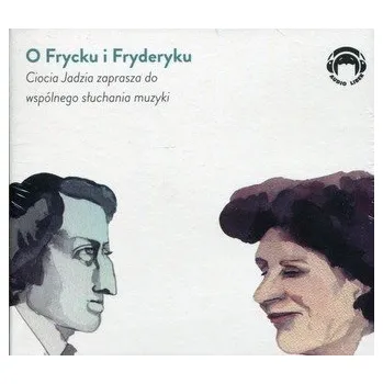 Filmová hudba O Frycku i Fryderyku Ciocia Jadzia zaprasza do wspólnego słuchania muzyki