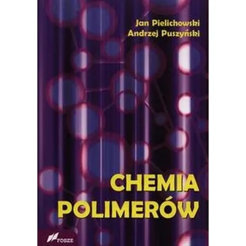 Chemia polimerów - Pielichowski Jan, Puszyński Andrzej