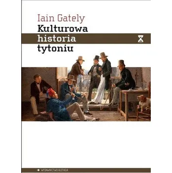 Kulturowa historia tytoniu - Gately Iain